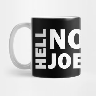 Hell No Joe Mug